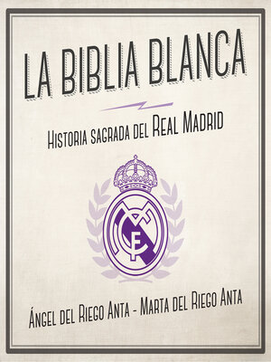 cover image of La biblia blanca. Historia sagrada del Real Madrid